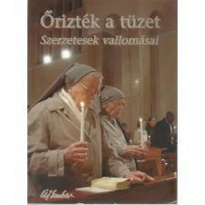 Új Ember Kiadó Őrizték a tüzet - Szerzetesek vallomásai antikvárium - használt könyv