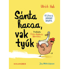 Ulrich Hub Sánta kacsa, vak tyúk gyermek- és ifjúsági könyv