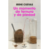  UN MOMENTO DE TERNURA Y DE PIEDAD – IRENE CUEVAS