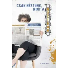 Underground Kiadó Csak néztünk, mint a moziban - Varga-betűk 2. regény