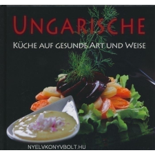UNGARISCHE KÜCHE AUF GESUNDE ART UN gasztronómia