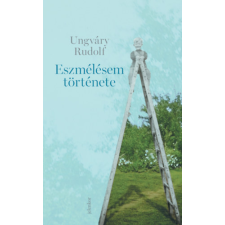 Ungváry Rudolf UNGVÁRY RUDOLF - Eszmélésem története egyéb könyv