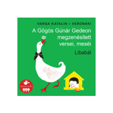 Universal Music Veronaki Zenekar - A Gőgös Gúnár Gedeon megzenésített versei, meséi - Libabál (Cd) egyéb zene