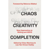 University of Chicago Press Chaos, Creativity, Completion | Lisa van Orman Hadley