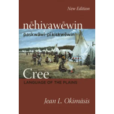 University of Regina Press Cree: Language of the Plains – Jean Okimasis idegen nyelvű könyv