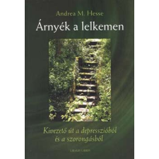 Ursus Libris Árnyék a lelkemen - Kivezető út a depresszióból és a szorongásból antikvárium - használt könyv