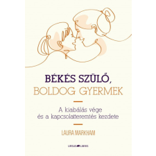 Ursus Libris Laura Markham - Békés szülő, boldog gyermek életmód, egészség