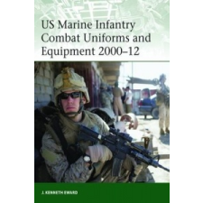  US Marine Infantry Combat Uniforms and Equipment 2000-12 – Kenneth Eward idegen nyelvű könyv