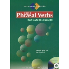 USING PHRASAL VERBS FOR NATURAL ENG nyelvkönyv, szótár
