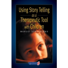  Using Story Telling as a Therapeutic Tool with Children – Margot Sunderland idegen nyelvű könyv