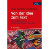 UTB GmbH Von der Idee zum Text | Helga Esselborn-Krumbiegel