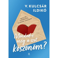 V. Kulcsár Ildikó Mondod-e még a szót, köszönöm? regény