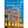 V. Kulcsár Ildikó V. KULCSÁR ILDIKÓ - KÖLYKÖK, DILIK, SZERELEM - ÜKH 2015