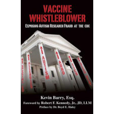  Vaccine Whistleblower – Boyd E. Haley,Kevin Barry,Robert F. Kennedy Jr idegen nyelvű könyv