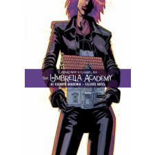 Vad Virágok Könyvműhely The Umbrella Academy: Az Esernyő Akadémia 3. - Feledés Hotel regény