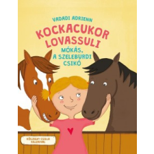 Vadadi Adrienn - Kockacukor lovassuli - Mókás, a szeleburdi csikó egyéb könyv