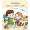 Vadadi Adrienn Leszel a barátom- ovis mesék