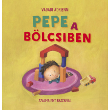 Vadadi Adrienn - Pepe a bölcsiben egyéb könyv