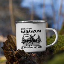 Vadász bögre - Csak akkor vadászom ha úgy van bögrék, csészék