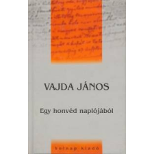 Vajda János VAJDA JÁNOS - Egy honvéd naplójából irodalom