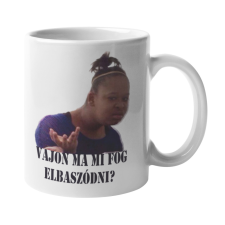 Vajon ma mi fog elbaszódni - Bögre bögrék, csészék