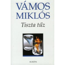 Vámos Miklós TISZTA TŰZ irodalom