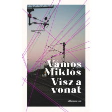  Vámos Miklós - Visz a vonat egyéb könyv