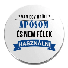  Van egy őrült apósom kitűző kitűző