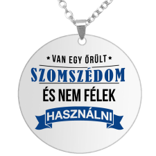 Van egy őrült szomszédom – medál több formában, lánccal vagy kulcstartóval nyaklánc