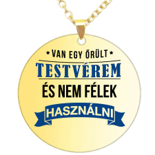 Van egy őrült testvérem – medál többféle formában, lánccal vagy kulcstartóval medál