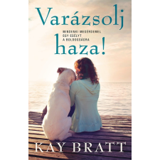 Varázsolj haza! - Mindenki megérdemel egy esélyt a boldogságra regény
