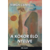 Varga Csaba A kőkor élő nyelve