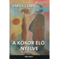 Varga Csaba A kőkor élő nyelve társadalom- és humántudomány