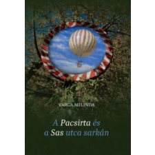 Varga Melinda A Pacsirta és a Sas utca sarkán irodalom