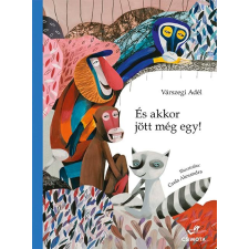 Várszegi Adél VÁRSZEGI ADÉL - ÉS AKKOR JÖTT MÉG EGY! gyermek- és ifjúsági könyv