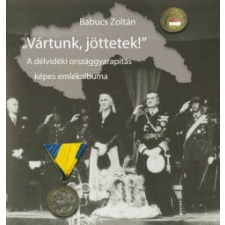 Vártunk, jöttetek! történelem
