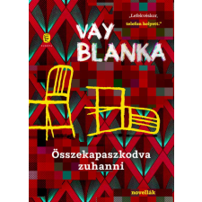 Vay Blanka - Összekapaszkodva zuhanni regény