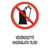  Védőkesztyű használata tilos! - műanyag, 160*240mm