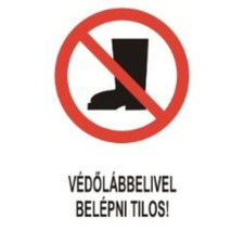  Védőlábbelivel belépni tilos! - öntapadó, 160*240mm információs tábla, állvány