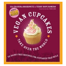  Vegan Cupcakes Take Over the World – Isa Chandra Moskowitz idegen nyelvű könyv