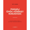 Veit Lindau LINDAU, VEIT - FOGADJ ÖRÖK HÛSÉGET MAGADNAK - HOGYAN FORRADALMASÍTJA ÉLETÜNKET ÖNMAGUNK SZERETE