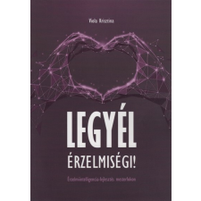 Vendula Egészség- és Oktatási Központ Legyél érzelmiségi! - Érzelmiintelligencia-fejlesztés mesterfokon társadalom- és humántudomány