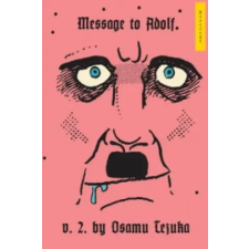 Vertical Inc. Message To Adolf, Vol. 2 | Osamu Tezuka egyéb könyv