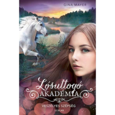  Veszélyes szépség - Lósuttogó Akadémia 3. gyermek- és ifjúsági könyv