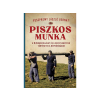  Veszprémy László Bernát - Piszkos munka - A munkaszolgálat és a keretlegények történetei a népbíróságon