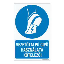 Vezetőtalpú cipő használata kötelező! Műanyag tábla 160x250 mm munkavédelmi cipő