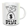  Vicces bögre - Dollár papa bögre