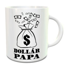 Vicces bögre - Dollár papa bögre bögrék, csészék