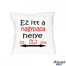 Vicces díszpárna, Ez itt a nagypapa helye lakástextília