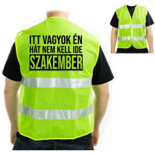 Vicces láthatósági mellény, Itt vagyok én, nem kell ide szakember ajándéktárgy
